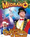 Le Grand Cirque de Noël Medrano : Fantasia | Marseille - 