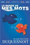 Jean Claude Duquesnoit dans Le monde de mes mots - 