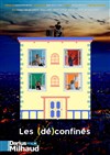 Les (dé)confinés - 