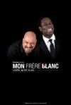 Gabriel Dermidjian & Éric Blanc dans Mon Frère Blanc - 