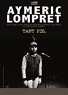 Aymeric Lompret dans Tant pis - 