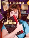 Juliette Galoisy dans Drôle d'histoire - 