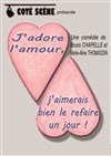 J'adore l'amour... j'aimerais bien le refaire un jour ! - 