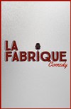 La Fabrique Comedy - 