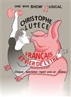 Christophe Lutèce dans Français et fier de l'être - 