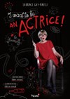 Laurence Gay-Pinelli dans I Want to be an Actrice !" - 