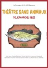 Théâtre sans animaux - 