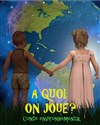 À quoi on joue ? - 