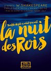 La Nuit des Rois, ou ce que vous voudrez - 