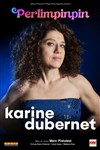 Karine Dubernet dans Perlimpinpin - 