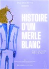 Histoire d'un merle blanc - 