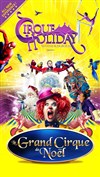 Cirque Holiday - Le Grand Cirque de Noël | - Lyon - 