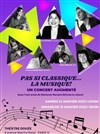 Pas si classique... la musique ! - 