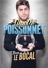 Timothé Poissonnet dans Le Bocal - 