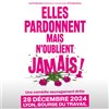 Elles pardonnent mais n'oublient jamais ! - 