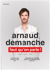 Arnaud Demanche dans Faut qu'on parle - 