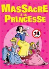 Massacre à la princesse ! - 