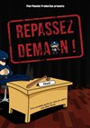 Repassez demain - 