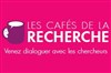 Les Cafés de la Recherche - 