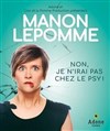 Manon Lepomme dans Non, je n'irai pas chez le psy - 