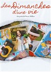 Les dimanches d'une vie - 