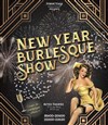 Réveillon du jour de l'an | New Year Burlesque Show - 