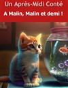 Un après-midi conté : A Malin, Malin et demi ! - 