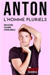 Anton dans L'Homme Pluriels - 