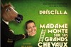 Priscilla dans Madame monte sur ses grands chevaux - 