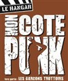 Mon côté Punk + Les Garçons Trottoirs - 