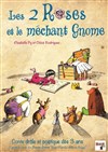 Les 2 roses et le méchant gnome - 