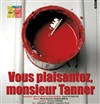 Vous plaisantez, monsieur Tanner - 