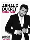 Arnaud Ducret dans Show Two - 