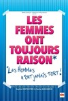 Les femmes ont toujours raison, les hommes n'ont jamais tort - 