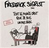 Frederick Sigrist dans Tout le monde croit que je suis un mec bien - 