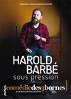 Harold Barbe dans Sous pression - 