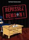 Repassez demain - 