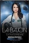 La Bajon dans Extraterrienne | En rodage - 