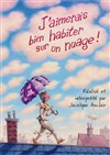 J'aimerais bien habiter sur un nuage ! - 