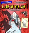 Lune de mie...rde ! - 