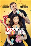 Pour le meilleur... | avec Arnaud Gidoin et Gaëlle Gauthier - 