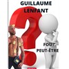 Guillaume Lenfant dans Fou, Peut-être. - 