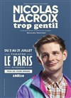 Nicolas Lacroix dans Trop gentil - 