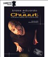 Blake Eduardo dans Chuuut - 