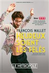 François Mallet dans Heureux soient les fêlés - 