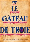 Le gâteau de Troie - 