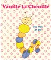 Vanille la Chenille - 