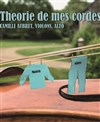 Théorie de mes cordes - 