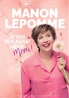 Manon Lepomme dans Je vais beaucoup mieux merci ! - 