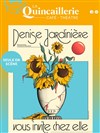 Denise Jardinière vous invite chez elle - 